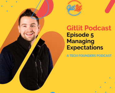 The Gitlit Podcast Episode 5 - Managing Expectations